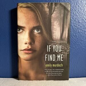 If You Find Me: A Novel -  Hardcover - Book by Emily Murdoch